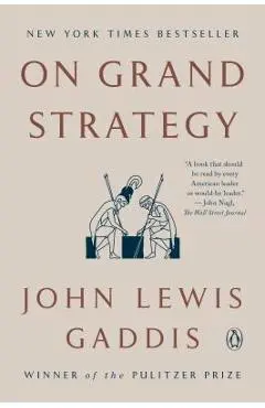 On Grand Strategy - John Lewis Gaddis