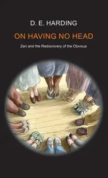 On Having No Head, Hardcover/Douglas Edison Harding