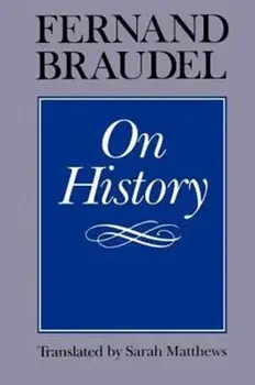 On History, Paperback/Fernand Braudel