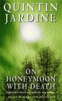 On Honeymoon with Death (Oz Blackstone series, Book 5). A twisting crime novel of murder and suspense, Paperback/Quintin Jardine