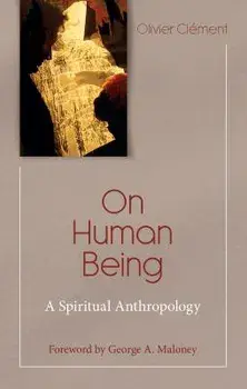 On Human Being: Spiritual Anthropology, Paperback/Olivier Clement