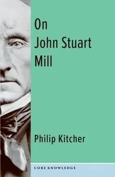 On John Stuart Mill, Paperback/Philip Kitcher