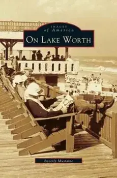 On Lake Worth, Hardcover/Beverly A. Mustaine