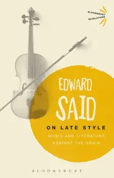 On Late Style. Music and Literature Against the Grain, Paperback/Edward Said