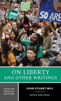 On Liberty and Other Writings. A Norton Critical Edition, Paperback/John Stuart Mill