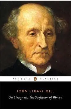 On Liberty and the Subjection of Women - John Stuart Mill