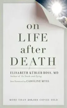 On Life After Death, Paperback/Elizabeth Kubler-Ross