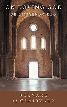 On Loving God: de Diligendo Deo, Paperback/Bernard de Clairvaux