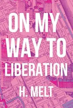 On My Way to Liberation, Paperback/H. Melt