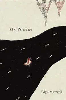 On Poetry, Paperback/Glyn Maxwell