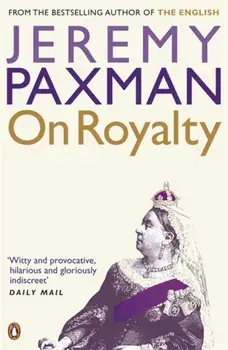 On Royalty, Paperback/Jeremy Paxman