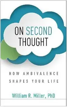 On Second Thought. How Ambivalence Shapes Your Life, Paperback/William R. Miller