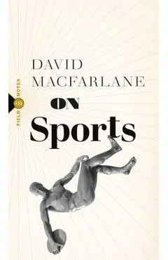 On Sports - David Macfarlane