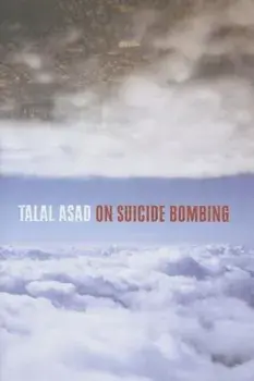 On Suicide Bombing, Hardcover/Talal Asad
