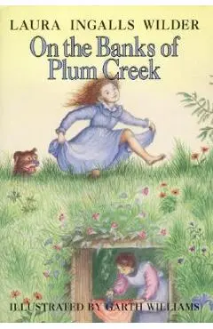 On the Banks of Plum Creek - Laura Ingalls Wilder