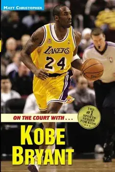 On the Court with Kobe Bryant, Paperback/Matt Christopher
