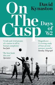 On the Cusp. Days of '62, Paperback/David Kynaston