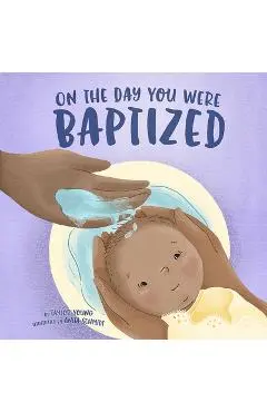 On the Day You Were Baptized - Taylor Young
