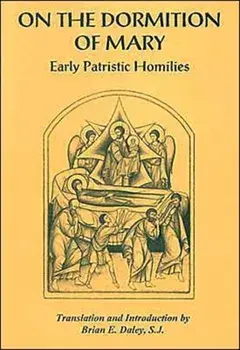 On the Dormition of Mary. Early Patristic Homilies, Paperback/***
