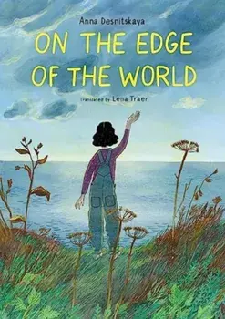 On the Edge of the World, Hardback/Anna Desnitskaya