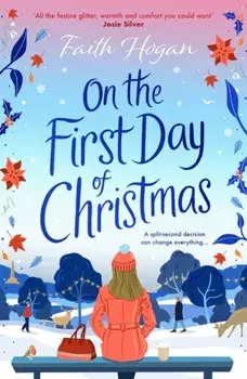 On the First Day of Christmas. the most gorgeous and emotional new festive read for Christmas 2023, Paperback/Faith Hogan