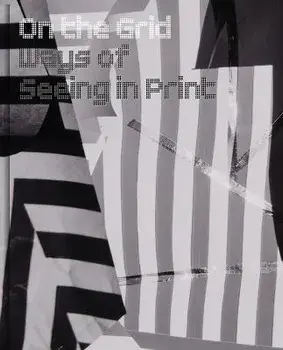 On the Grid. Ways of Seeing in Print, Hardback/Jessica D. Brier