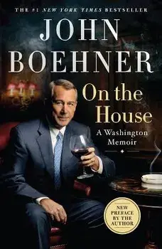 On the House: A Washington Memoir, Paperback/John Boehner