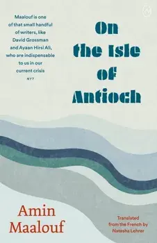 On The Isle Of Antioch, Paperback/Amin Maalouf