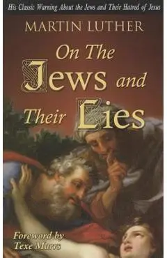 On the Jews and Their Lies - Martin Luther