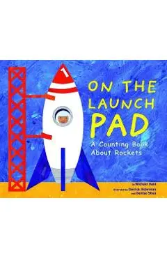 On the Launch Pad: A Counting Book about Rockets - Michael Dahl
