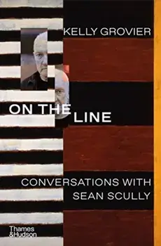 On the Line. Conversations with Sean Scully, Hardback/Kelly Grovier