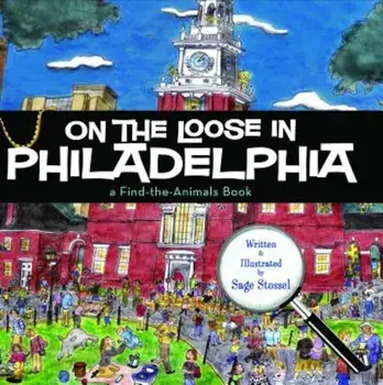 On the Loose in Philadelphia, Hardcover/Sage Stossel