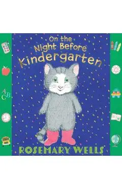 On the Night Before Kindergarten - Rosemary Wells