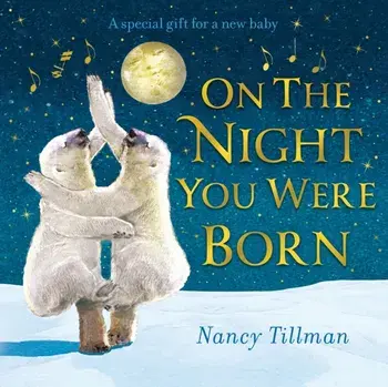 On the Night You Were Born, Board book/Nancy Tillman