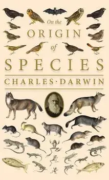 On the Origin of Species;Or; The Preservation of the Favoured Races in the Struggle for Life, Hardcover/Charles Darwin