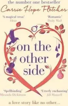 On the Other Side : The number one Sunday Times bestseller/Carrie Hope Fletcher