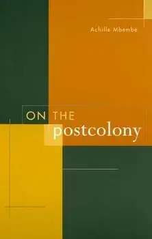 On the Postcolony, Paperback/Achille Mbembe