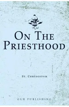On The Priesthood - St Chrysostom