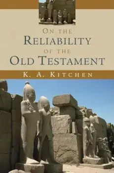 On the Reliability of the Old Testament, Paperback/K. A. Kitchen