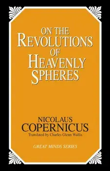 On the Revolutions of Heavenly Spheres, Paperback/Nicolaus Copernicus
