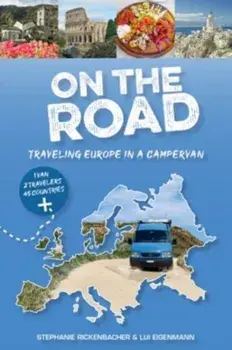 On the Road—Traveling Europe in a Campervan, Paperback/Lui Eigenmann
