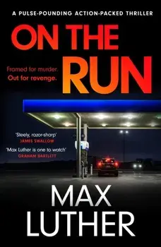 On The Run. A pulse-pounding action-packed thriller, Paperback/Max Luther