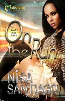 On the Run - the Baddest Chick Part 5, Paperback/Nisa Santiago