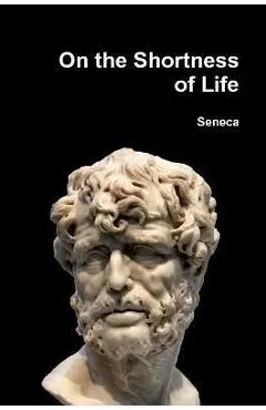 On the Shortness of Life - Seneca
