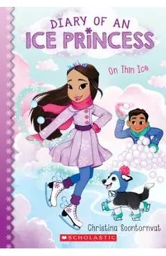 On Thin Ice (Diary of an Ice Princess #3), Volume 3 - Christina Soontornvat
