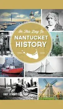 On This Day in Nantucket History, Hardcover/Amy Jenness