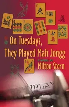 On Tuesdays, They Played Mah Jongg, Paperback/Milton Stern