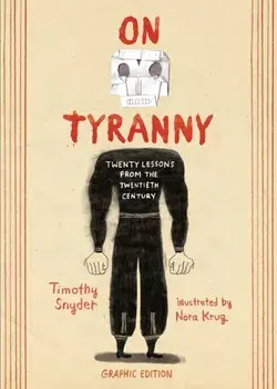 On Tyranny Graphic Edition: Twenty Lessons from the Twentieth Century, Paperback/Timothy Snyder