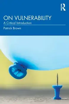 On Vulnerability. A Critical Introduction, Paperback/Patrick Brown