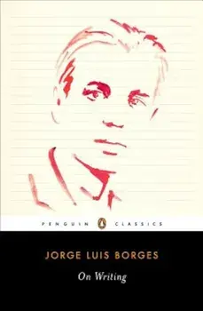 On Writing, Paperback/Jorge Luis Borges